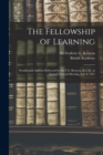 Image for The Fellowship of Learning : Presidential Address Delivered by Sir F.G. Kenyon, K.C.B., at Annual General Meeting, July 6, 1921