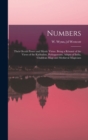 Image for Numbers : Their Occult Power and Mystic Virtue. Being a Resume of the Views of the Kabbalists, Pythagoreans, Adepts of India, Chaldean Magi and Mediaeval Magicians