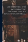 Image for Constitution and By-laws of the Natural History Society of Montreal [microform] : With the Amending Act, 20th Vict., Ch. 118: Also, a List of the Officers, Corresponding and Honorary, Life and Ordinar