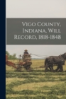 Image for Vigo County, Indiana, Will Record, 1818-1848