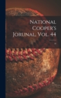 Image for National Cooper&#39;s Jorunal, Vol. 44; 44