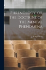 Image for Phrenology, or The Doctrine of the Mental Phenomena; 1