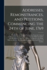 Image for Addresses, Remonstrances, and Petitions, Commencing the 24th of June, 1769 [microform] : Presented to the King and Parliament, From the Court of Common Council, and the Livery in Common Hall Assembled