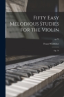 Image for Fifty Easy Melodious Studies for the Violin