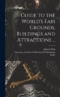 Image for Guide to the World&#39;s Fair Grounds, Buildings and Attractions ...