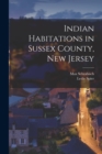 Image for Indian Habitations in Sussex County, New Jersey
