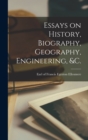 Image for Essays on History, Biography, Geography, Engineering, &amp;c. [microform]
