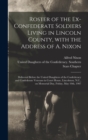Image for Roster of the Ex-Confederate Soldiers Living in Lincoln County, With the Address of A. Nixon