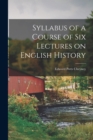 Image for Syllabus of a Course of Six Lectures on English History