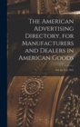 Image for The American Advertising Directory, for Manufacturers and Dealers in American Goods