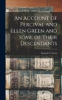 Image for An Account of Percival and Ellen Green and Some of Their Descendants