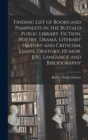 Image for Finding List of Books and Pamphlets in the Buffalo Public Library. Fiction, Poetry, Drama, Literary History and Criticism, Essays, Oratory, Humor, Etc. Language and Bibliography