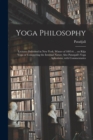 Image for Yoga Philosophy : Lectures Delivered in New York, Winter of 1895-6 ... on Raja Yoga or Conquering the Internal Nature Also Patanjali&#39;s Yoga Aphorisms, With Commentaries