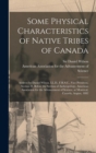 Image for Some Physical Characteristics of Native Tribes of Canada [microform]