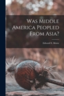 Image for Was Middle America Peopled From Asia? [microform]