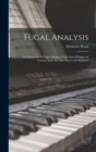 Image for Fugal Analysis : a Companion to Fugue; Being a Collection of Fugues of Various Styles Put Into Score and Analyzed