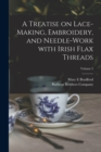 Image for A Treatise on Lace-making, Embroidery, and Needle-work With Irish Flax Threads; Volume 2