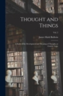 Image for Thought and Things; a Study of the Development and Meaning of Thought, or Genetic Logic; vol. 2