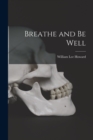 Image for Breathe and Be Well