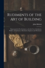 Image for Rudiments of the Art of Building