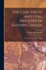 Image for The Coal-fields and Coal Industry of Eastern Canada [microform]