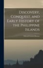 Image for Discovery, Conquest, and Early History of the Philippine Islands