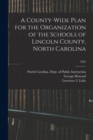 Image for A County-wide Plan for the Organization of the Schools of Lincoln County, North Carolina; 1923