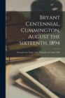 Image for Bryant Centennial, Cummington, August the Sixteenth, 1894