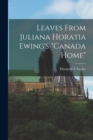 Image for Leaves From Juliana Horatia Ewing&#39;s &quot;Canada Home&quot; [microform]