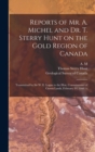 Image for Reports of Mr. A. Michel and Dr. T. Sterry Hunt on the Gold Region of Canada [microform]