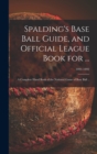 Image for Spalding&#39;s Base Ball Guide, and Official League Book for ... : a Complete Hand Book of the National Game of Base Ball ..; 1891-1892
