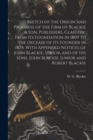 Image for Sketch of the Origin and Progress of the Firm of Blackie &amp; Son, Publishers, Glasgow, From Its Foundation in 1809 to the Decease of Its Founder in 1874. With Appended Notices of John Blackie, Senior, a