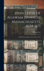 Image for John Leigh of Agawam [Ipswich] Massachusetts, 1634-1671 : and His Descendants of the Name of Lee