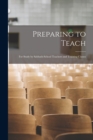 Image for Preparing to Teach [microform] : For Study by Sabbath-school Teachers and Training Classes
