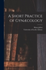 Image for A Short Practice of Gynaecology