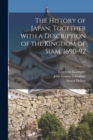 Image for The History of Japan, Together With a Description of the Kingdom of Siam, 1690-92; v.2
