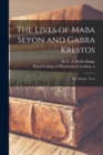 Image for The Lives of Maba Seyon and Gabra Krestos : the Ethiopic Texts