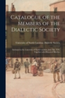 Image for Catalogue of the Members of the Dialectic Society : Instituted in the University of North Carolina, June 3rd, 1795, Together With Historical Sketches