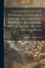 Image for Catalogue of the Extremely Valuable and Highly Artistic Property Belonging to the American Art Association