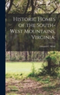 Image for Historic Homes of the South-West Mountains, Virginia;