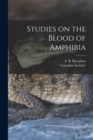 Image for Studies on the Blood of Amphibia [microform]