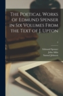 Image for The Poetical Works of Edmund Spenser in Six Volumes From the Text of J. Upton; 2