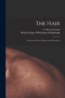 Image for The Hair : Its Growth, Care, Diseases, and Treatment
