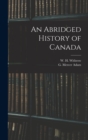 Image for An Abridged History of Canada [microform]