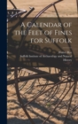 Image for A Calendar of the Feet of Fines for Suffolk