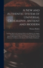 Image for A New and Authentic System of Universal Geography, Antient and Modern [microform]
