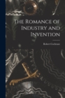 Image for The Romance of Industry and Invention