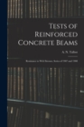 Image for Tests of Reinforced Concrete Beams : Resistance to Web Stresses. Series of 1907 and 1908