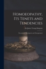Image for Homoeopathy, Its Tenets and Tendencies : Theoretical, Theological, and Therapeutical