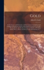 Image for Gold : Its Occurrence and Extraction [microform]: Embracing the Geographical and Geological Distribution and the Mineralogical Characters of Gold-bearing Rocks, the Peculiar Features and Modes of Work